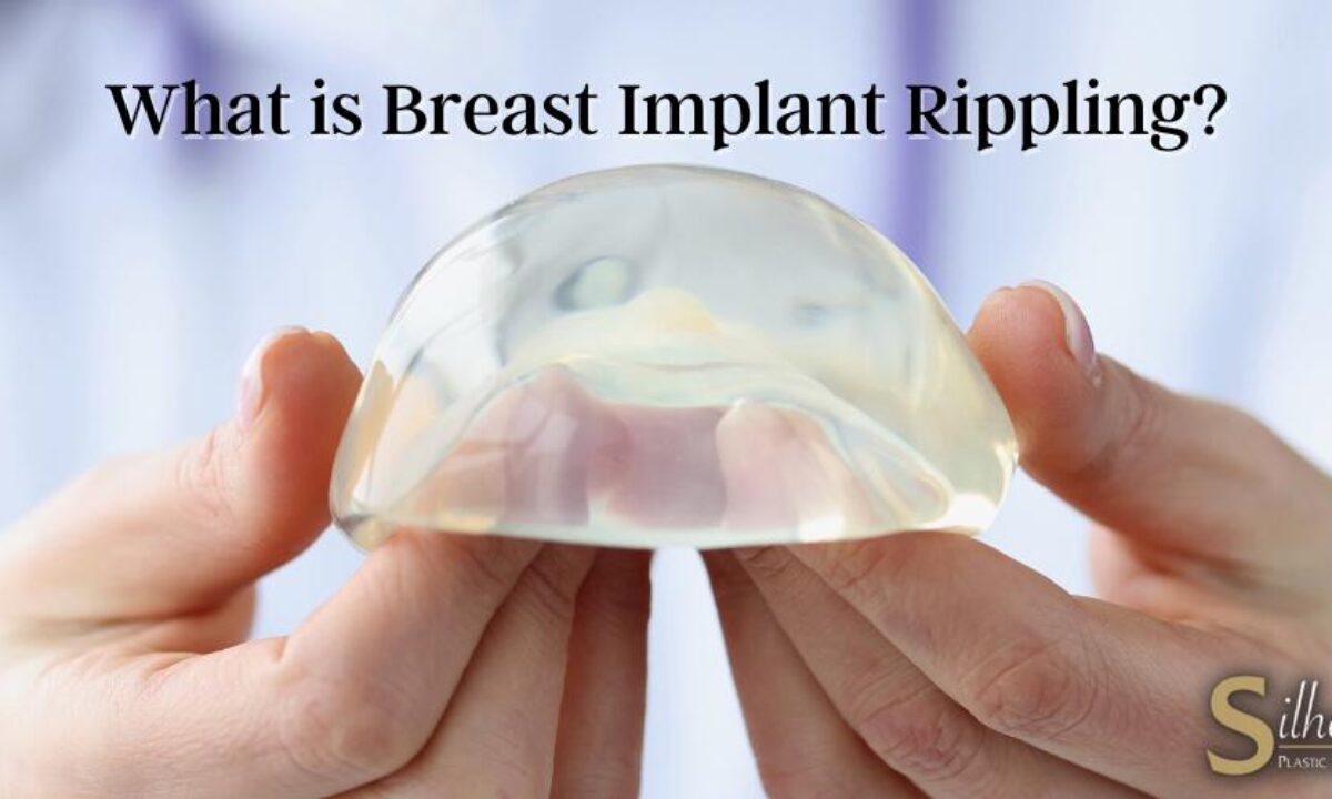 What Causes Breast Implant Rippling?